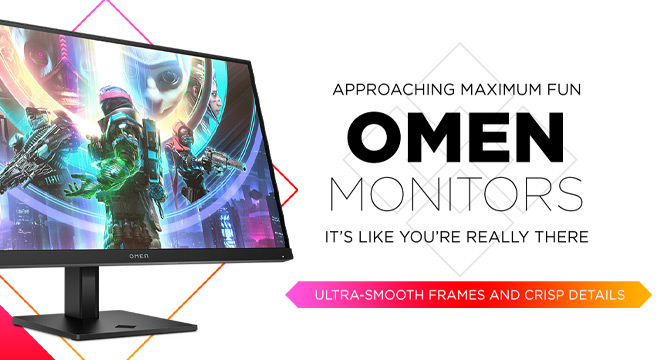 APPROACHING MAXIMUM FUN, omen monitors IT’S LIKE YOU’RE REALLY THERE. Ultra-smooth frames and crisp details