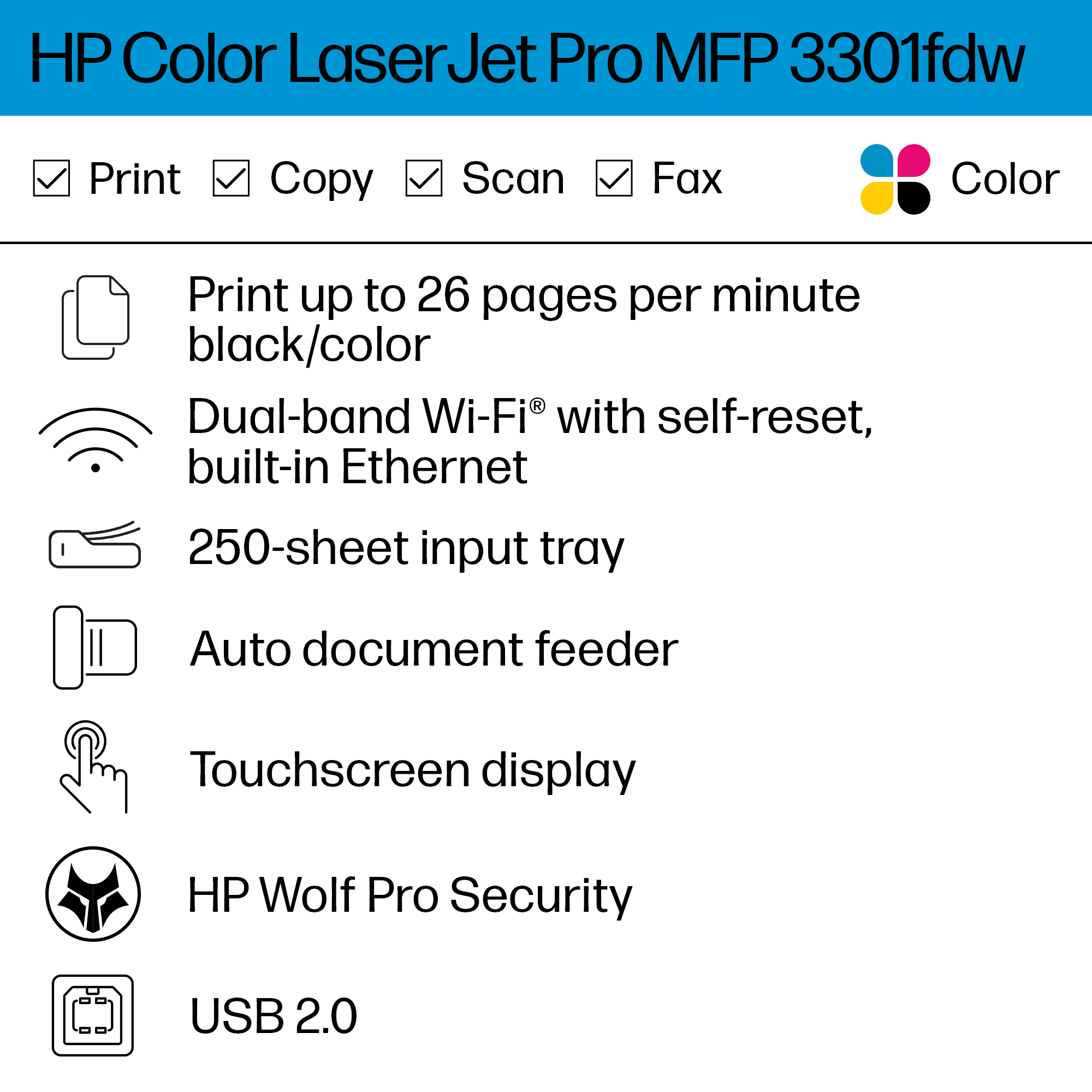 Print, copy, scan, fax. Up to 26 pages per minute black and color.